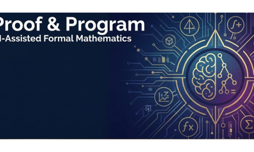 Proof & Program - AI-Assisted Formal Mathematics : Registrations are open !