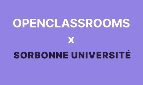 Xavier Fresquet, Charlène Friang: everything you need to know about the Sorbonne University x OpenClassrooms program